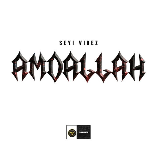 MUSIC: Seyi Vibez – Amdallah